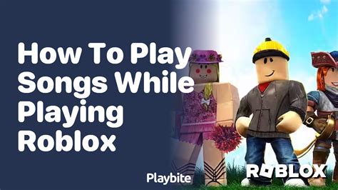 how to play music in roblox while creating a custom soundtrack